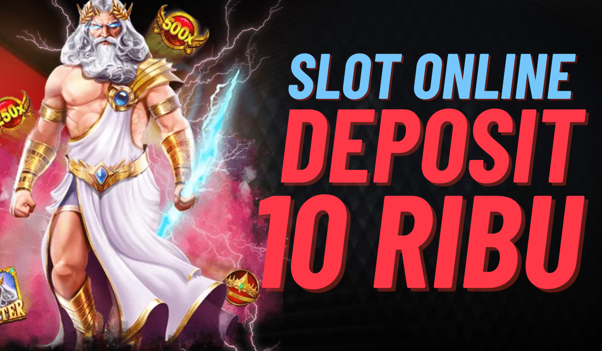 Cara Memilih Situs Slot Deposit 10rb dengan Bonus Menarik